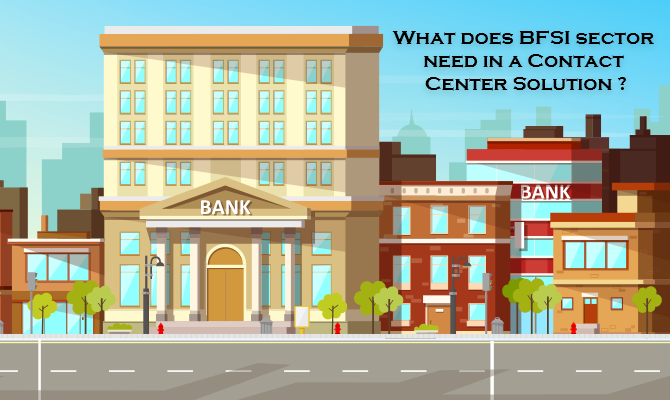 bfsi sector in a contact center solution